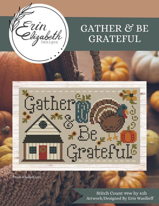 Gather & Be Grateful by Erin Elizabeth Designs - Cross Stitch Paper Pattern