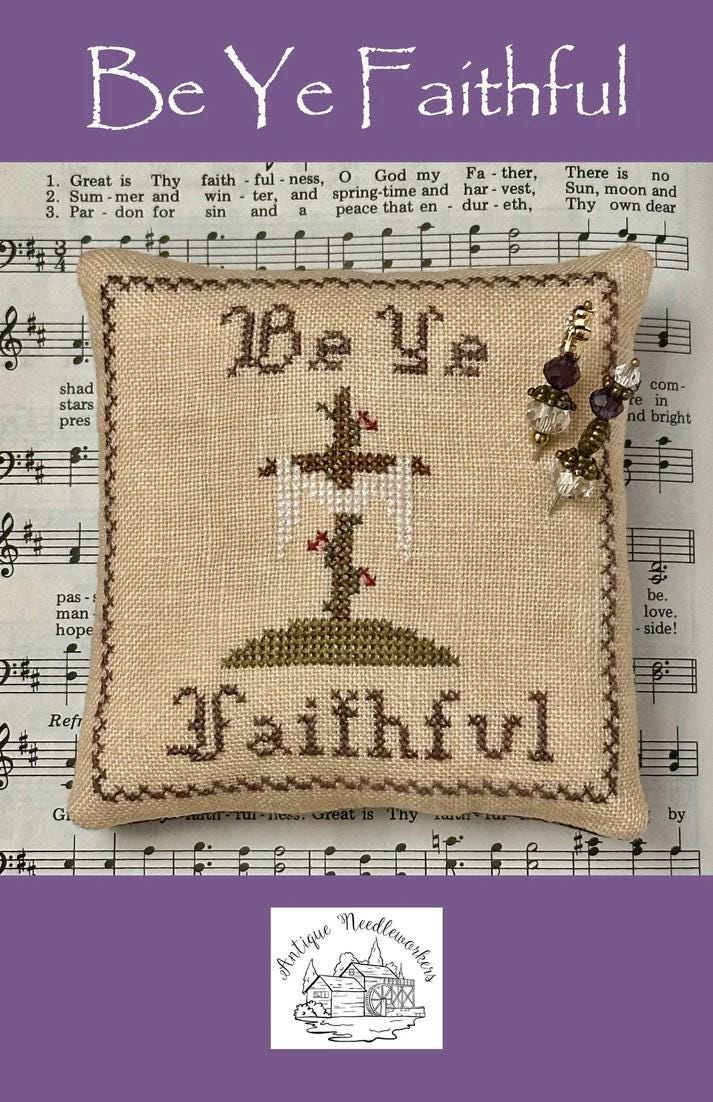 Be Ye Faithful by Antique Needleworkers - Cross Stitch Paper Pattern