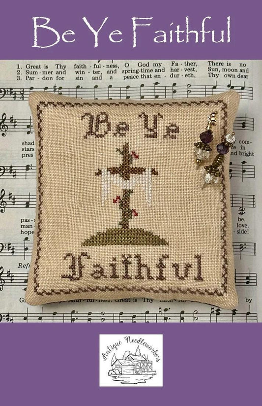Be Ye Faithful by Antique Needleworkers - Cross Stitch Paper Pattern