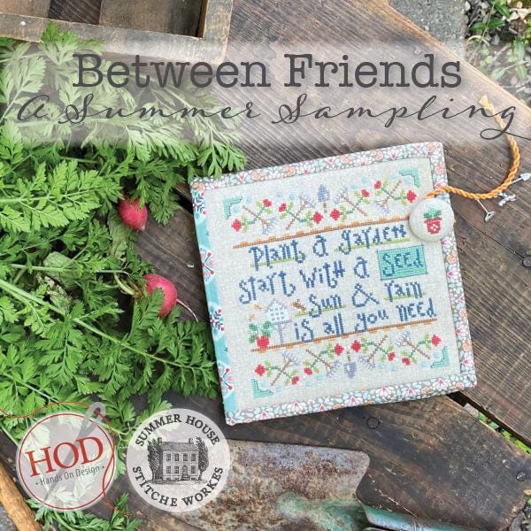 Between Friends - A Summer Sampling Book by Hands on Design & Summer House Stitche Workes - Book of Cross Stitch Paper Patterns
