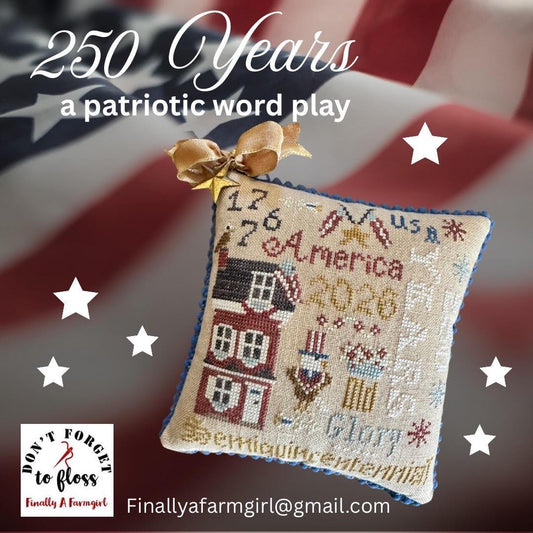 PREORDER! 250 Years - A Patriotic Word Play - 2026 Nashville Needlework Market