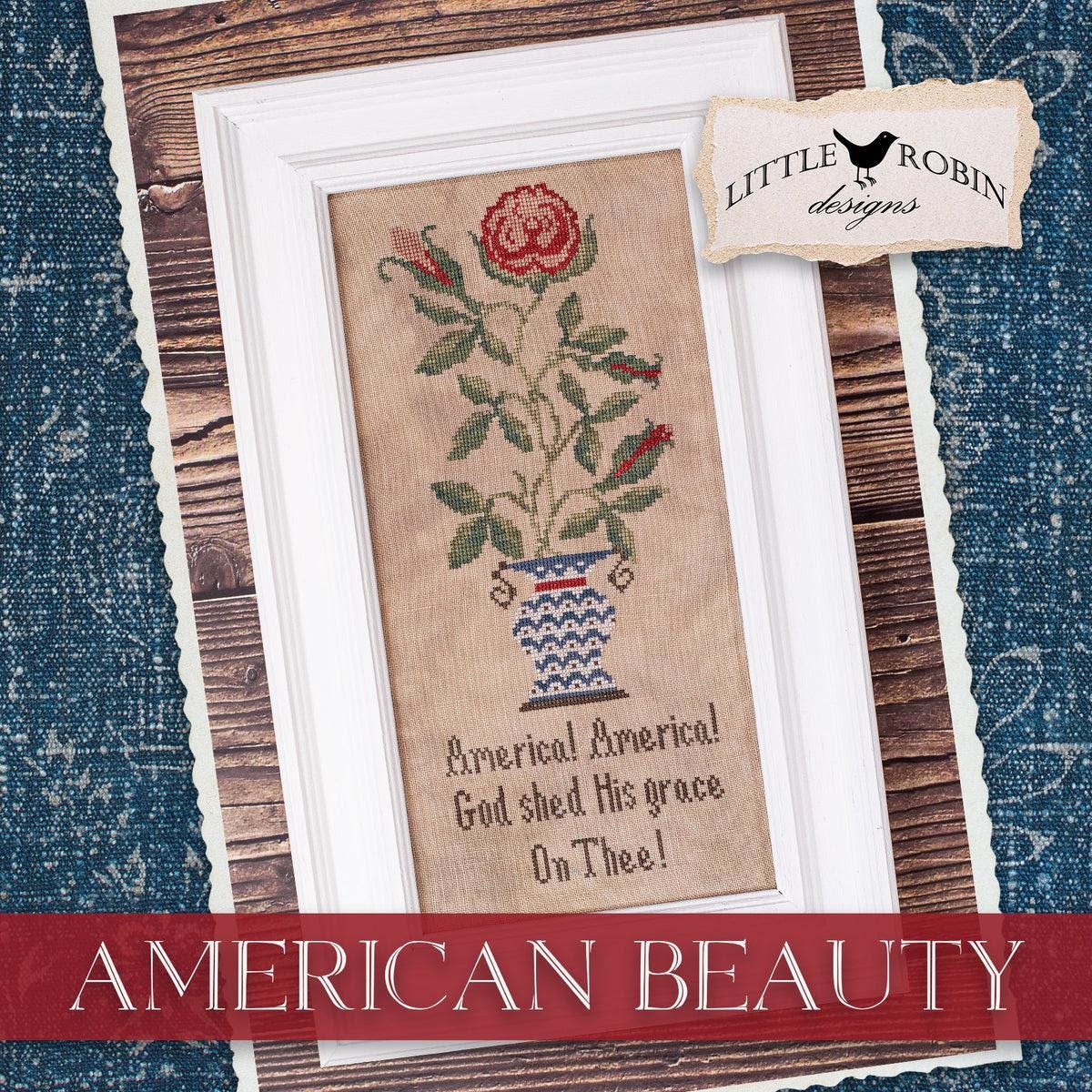 PREORDER! American Beauty by Little Robin Designs - 2026 Nashville Needlework Market