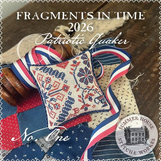 PREORDER! Fragments in Time 2026 - Patriotic Quaker Number One - by Summer House Stitche Workes - 2026 Nashville Needlework Market