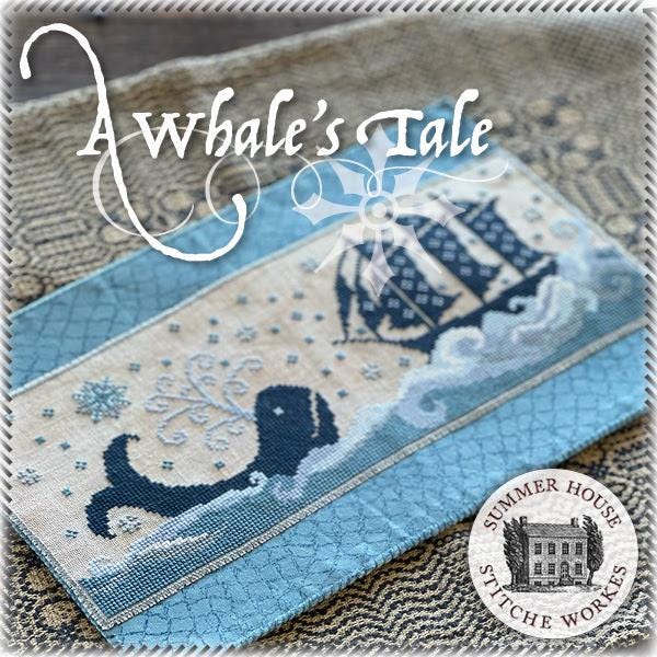 PREORDER! A Whale's Tale by Summer House Stitche Workes - 2026 Nashville Needlework Market